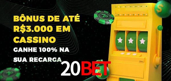 20bet melhor bônus de depósito